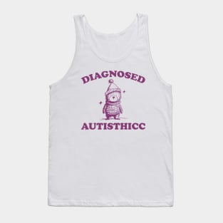 Diagnosed Autisthicc T Shirt, Vintage Drawing T Shirt, Cartoon Meme T Shirt, Sarcastic T Shirt, Unisex Tank Top